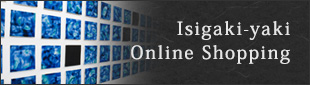 Isigaki-yaki Online Shopping